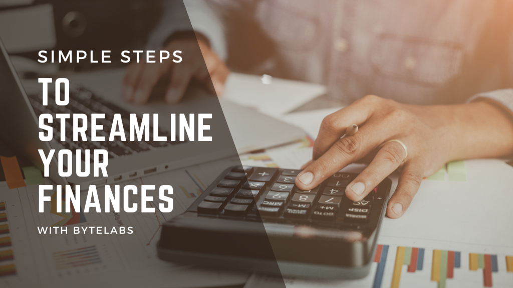 Simple Steps to Streamline Your Finances with Bytelabs