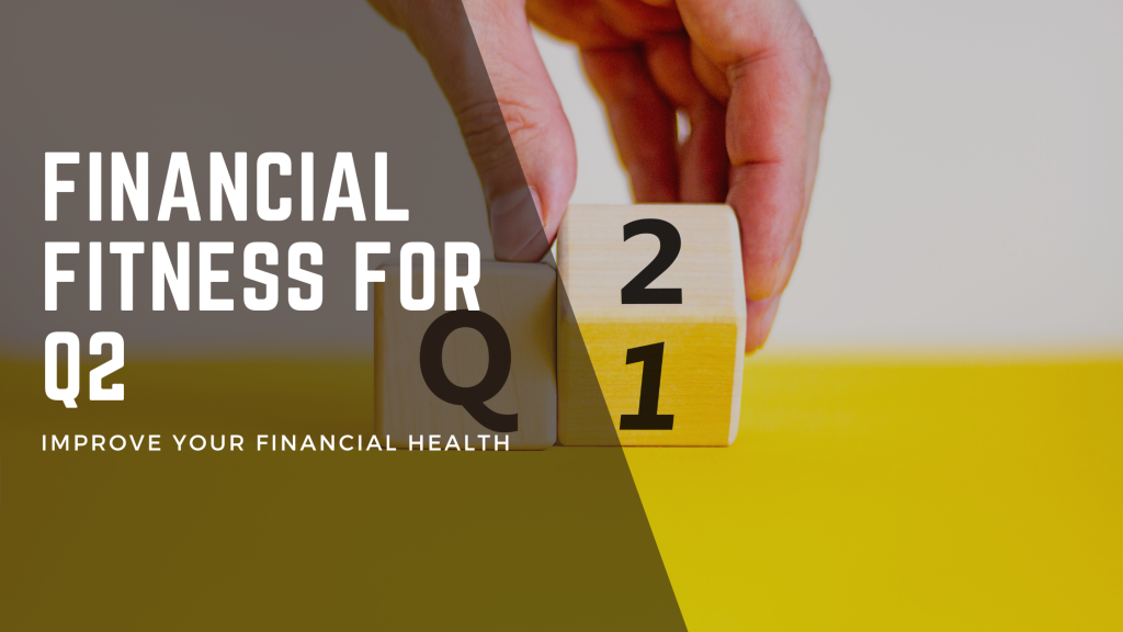 Financial Fitness for Q2: Simple Habits to Improve Your Overall Financial Health